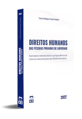 Direitos Humanos das Pessoas Privadas de Liberdade: normativa internacional e a jurisprudência do sistema interamericano de direitos humanos