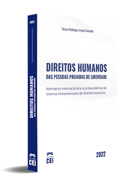 Direitos Humanos das Pessoas Privadas de Liberdade: normativa internacional e a jurisprudência do sistema interamericano de direitos humanos