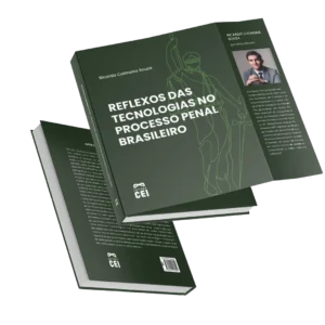 Reflexos das Tecnologias no Processo Penal Brasileiro